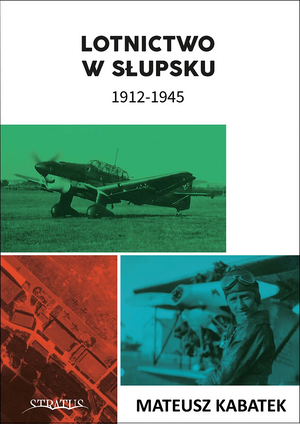 Stratus 81180 Lotnictwo w Słupsku 1912 – 1945