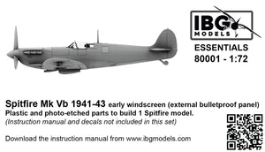 IBG 80001 Spitfire Mk Vb 1941-43 - Early Windscreen (external bulletproof panel) 1/72