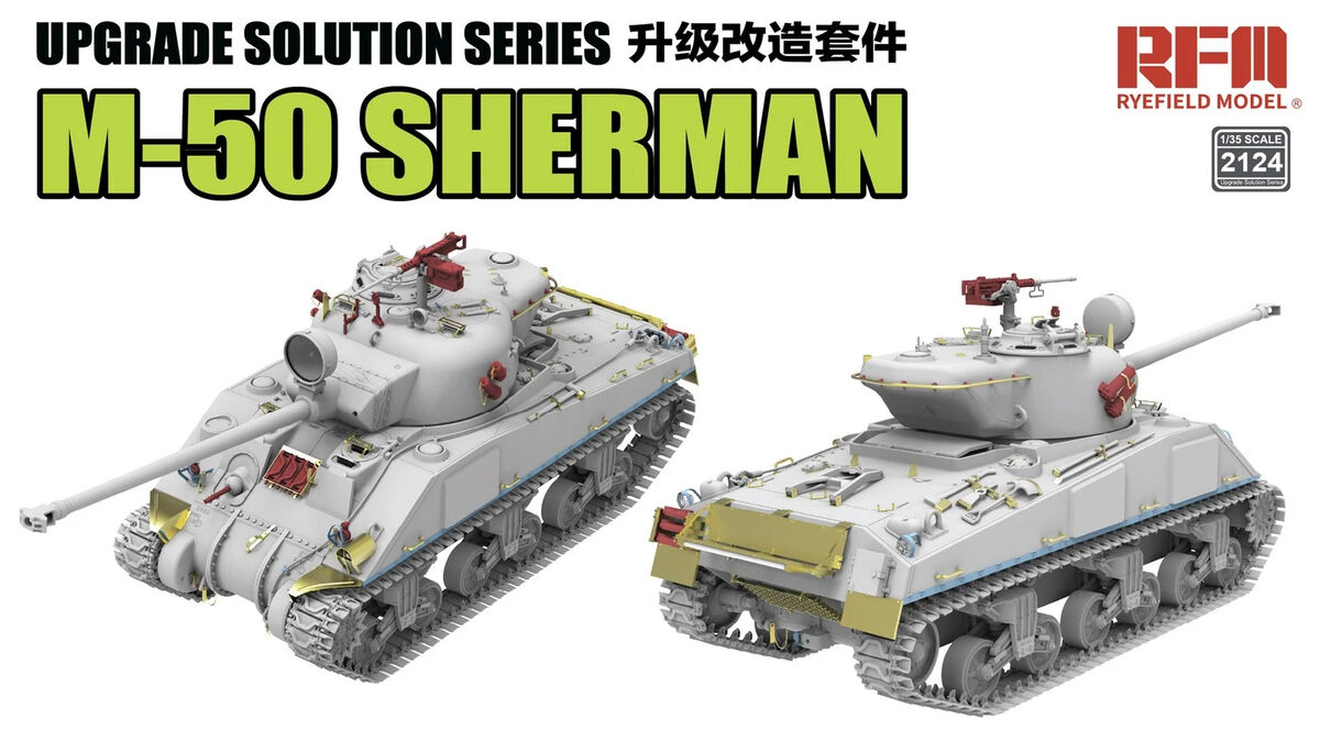Rye Field Model 2124 M-50 Sherman - Upgrade Solution Series for Rye Field Model Kits 1/35