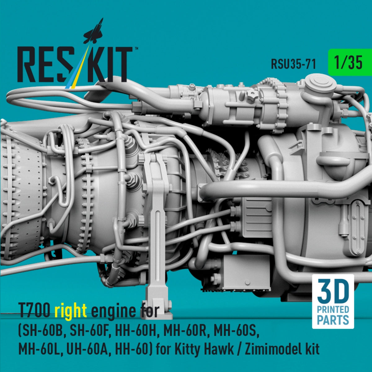 RESKIT RSU35-0071 T700 right engine (SH-60B, SH-60F, HH-60H, MH-60R, MH-60S, MH-60L, UH-60A, HH-60) for Kitty Hawk / Zimimodel kit (3D Printed) 1/35