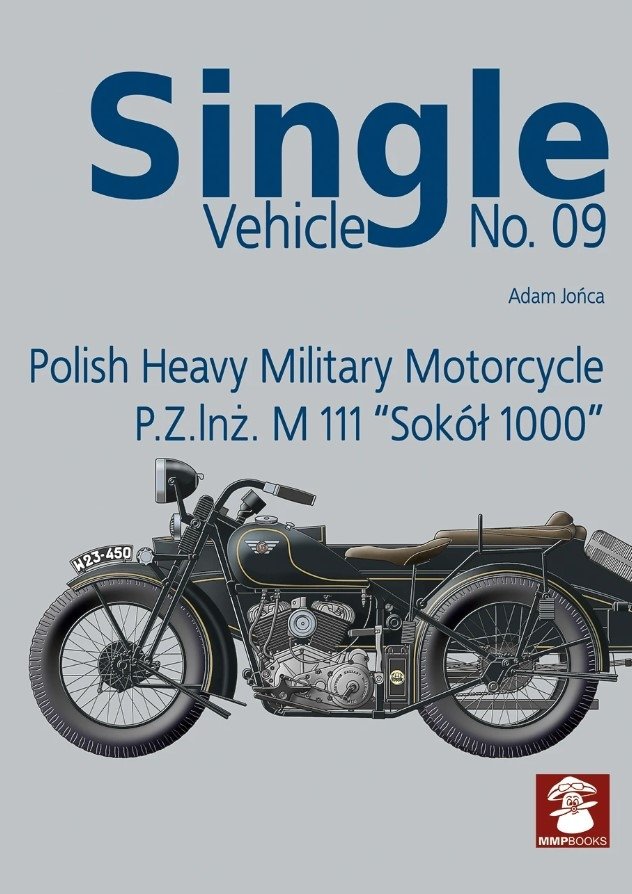 MMP Books 27476 Véhicule unique n° 09 Moto lourde polonaise PZ Inż. M 111 "Sokół 1000" FR 