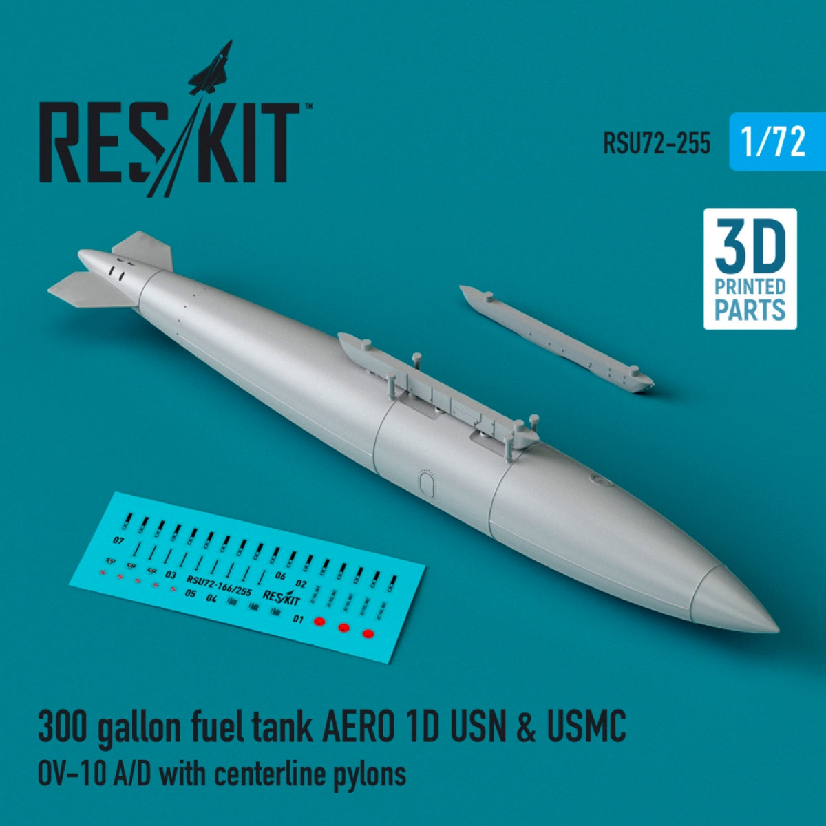 RESKIT RSU72-0255 300 gallon fuel tank AERO 1D USN & USMC (1 pcs) (OV-10 A/D with centerline pylons) (3D Printed) 1/72