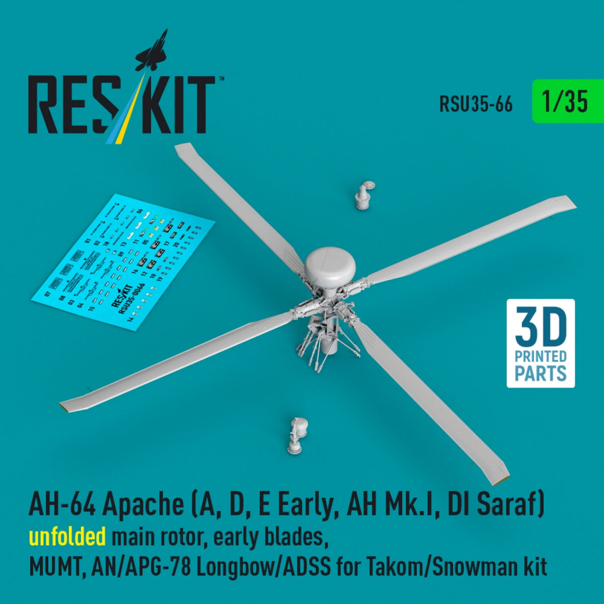 RESKIT RSU35-0066 AH-64 Apache (A, D, E Early, AH Mk.I, DI Saraf) unfolded main rotor, early blades, MUMT, AN/APG-78 Longbow/ADSS for Takom/Snowman kit (3D Printed) 1/35