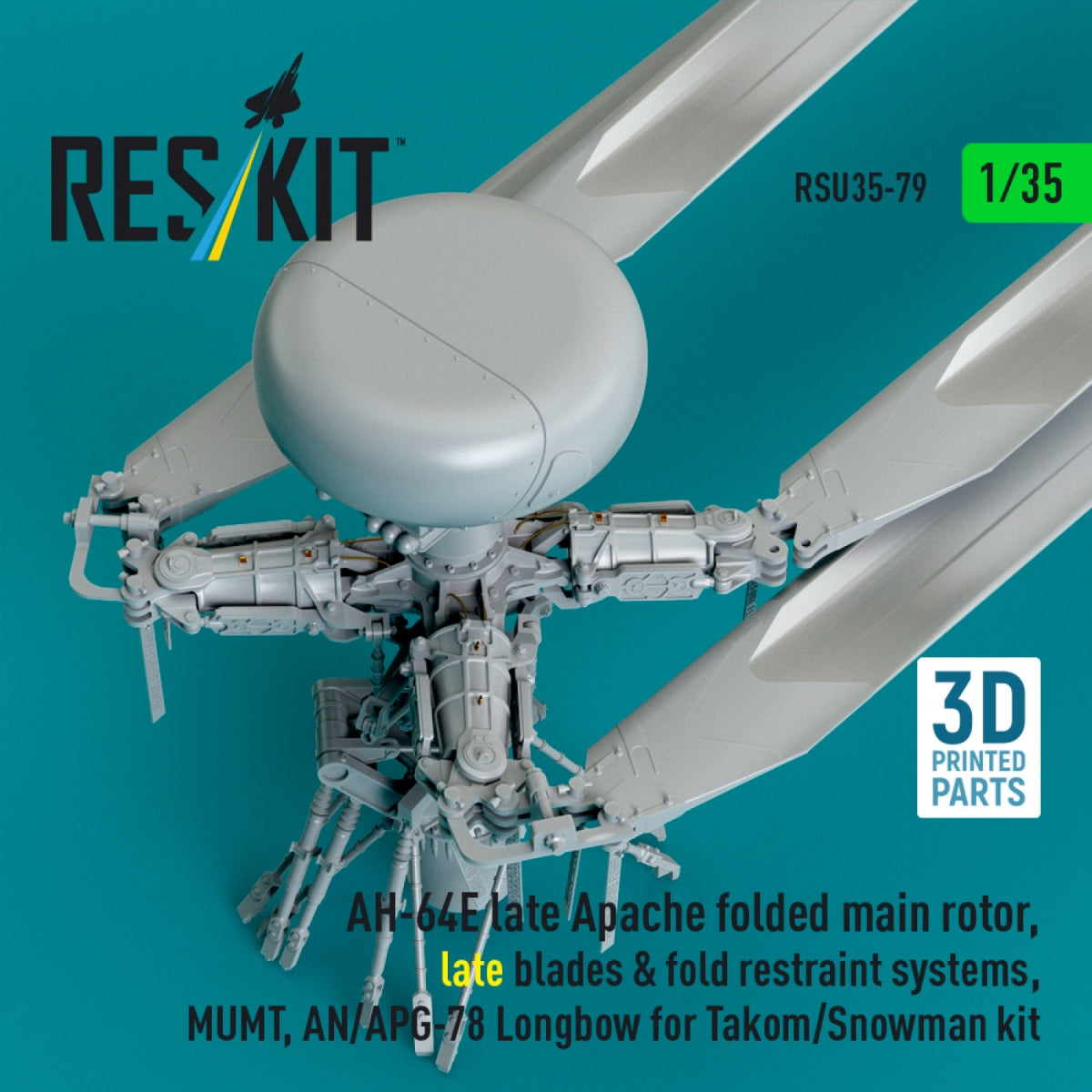 RESKIT RSU35-0079 AH-64E late Apache folded main rotor, late blades &amp; fold restraint systems, MUMT, AN/APG-78 Longbow for Takom/Snowman kit (3D Printed) 1/35