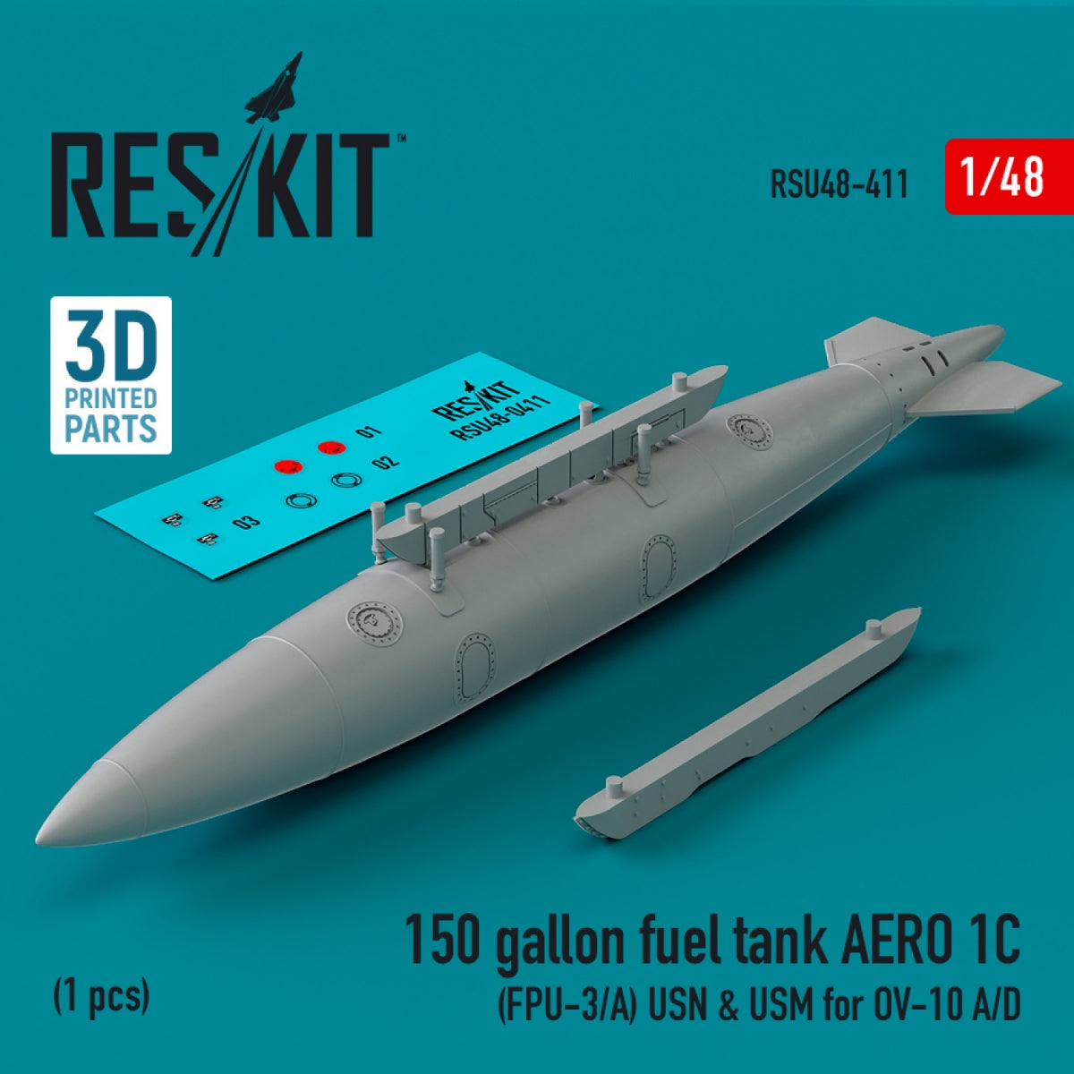 RESKIT RSU48-0411 150 gallon fuel tank AERO 1C (FPU-3/A) USN & USM for OV-10 A/D (1 pcs) (3D Printed) 1/48