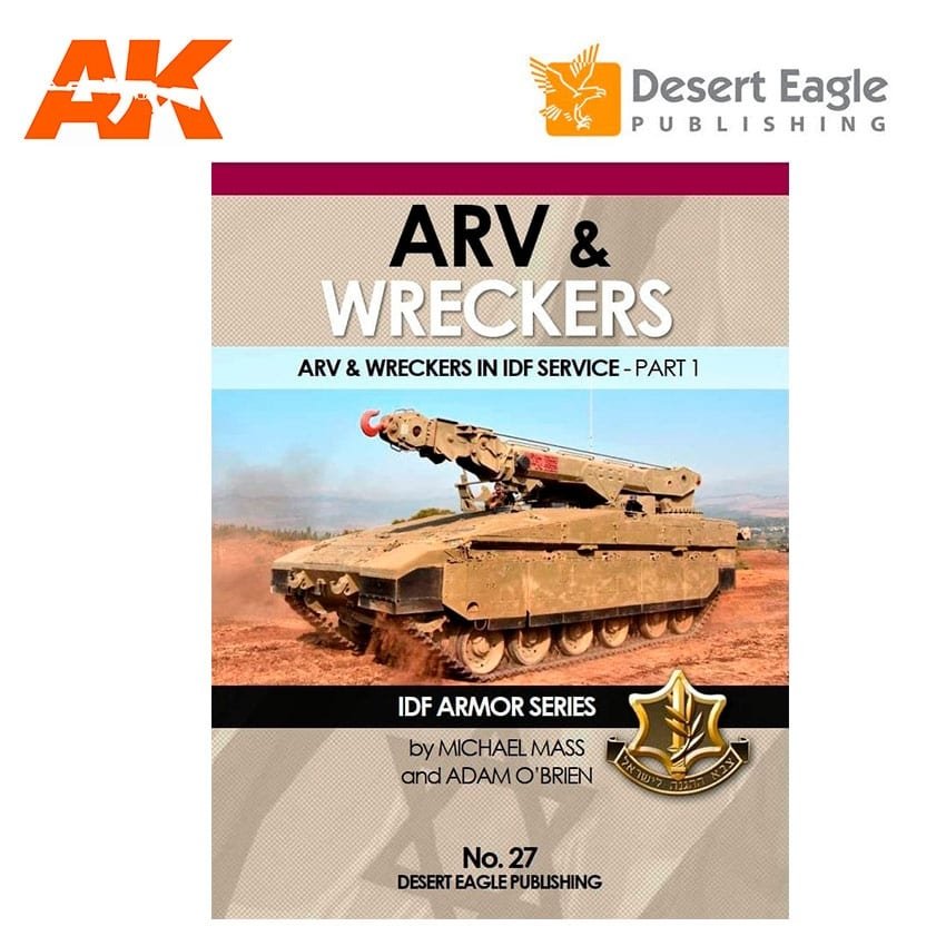 Desert Eagle Publishing DEP-27 ARV &amp;amp; WRECKERS IN IDF SERVICE – PART 1