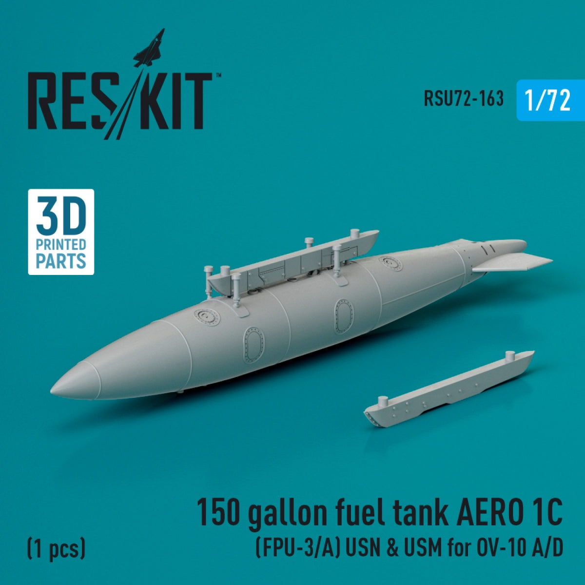 RESKIT RSU72-0163 150 gallon fuel tank AERO 1C (FPU-3/A) USN & USM for OV-10 A/D (1 pcs) (3D Printed) 1/72